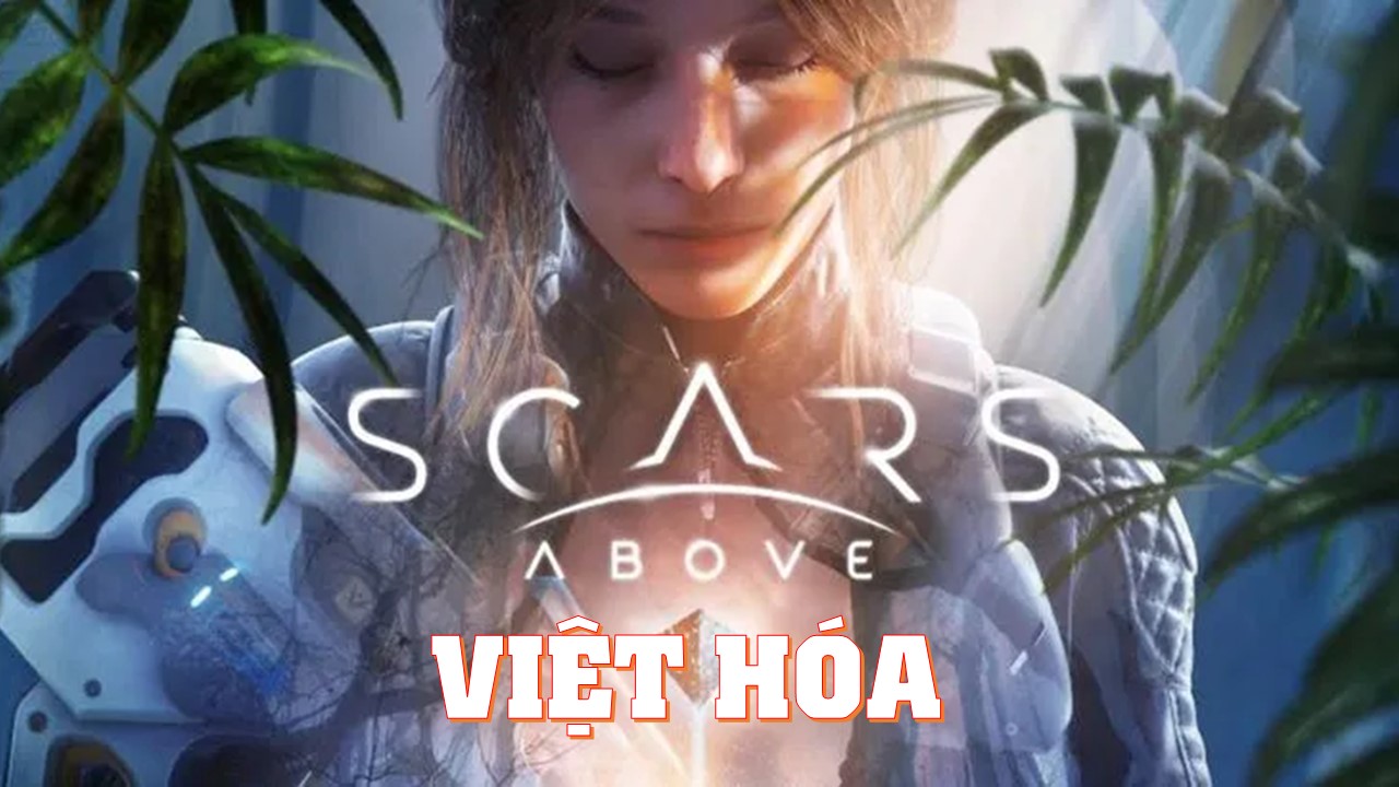 Scars Above Việt Hóa