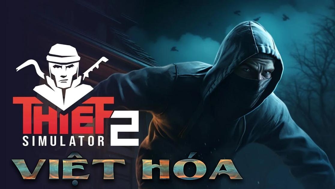 Thief Simulator 2 Việt Hoá