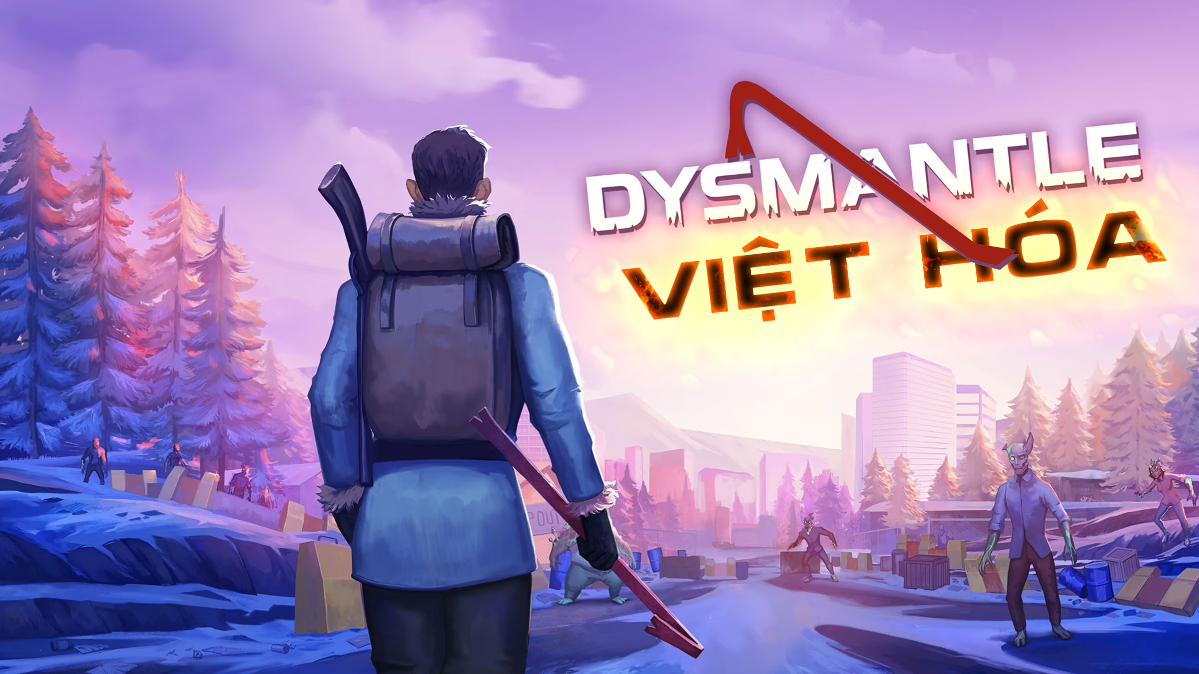 DYSMANTLE VIỆT HÓA