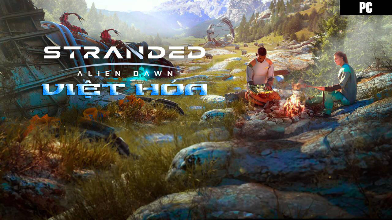 Stranded: Alien Dawn Việt Hóa