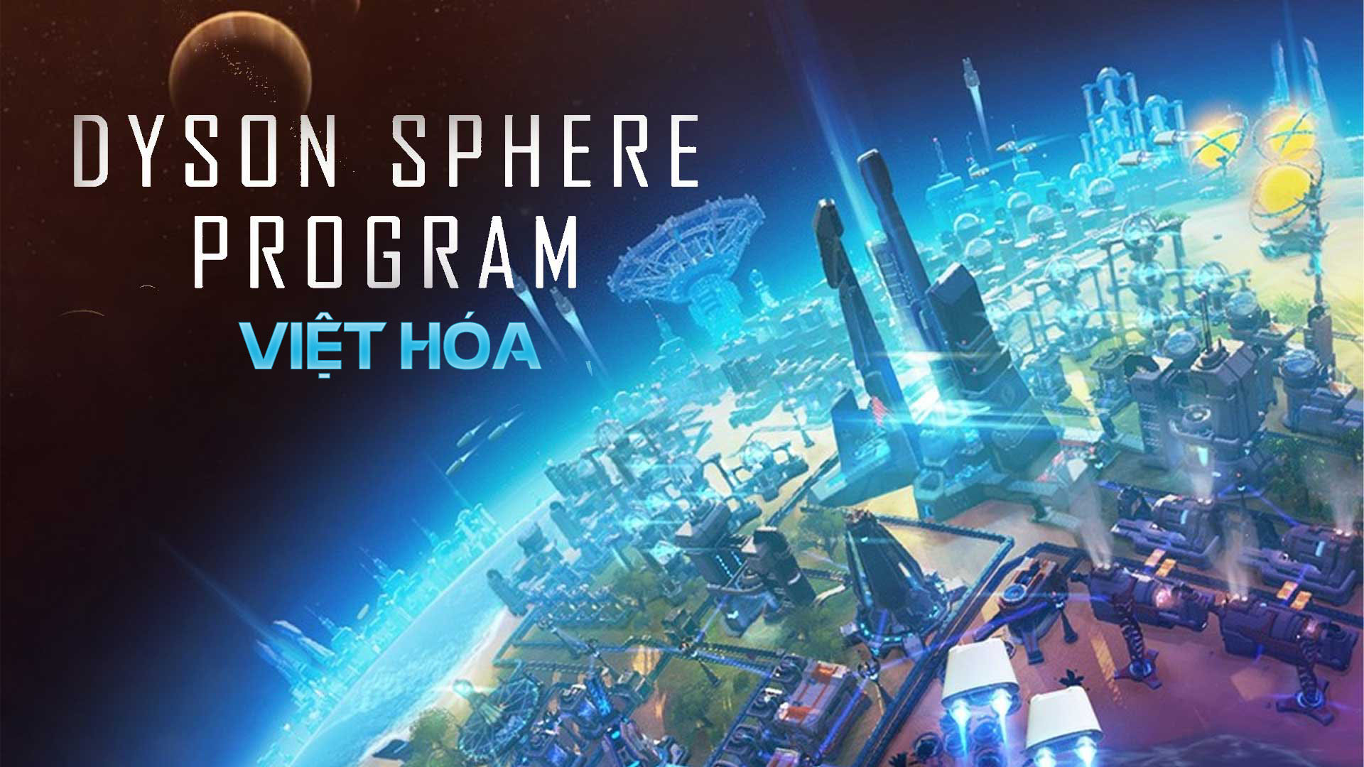 Dyson Sphere Program Việt Hóa