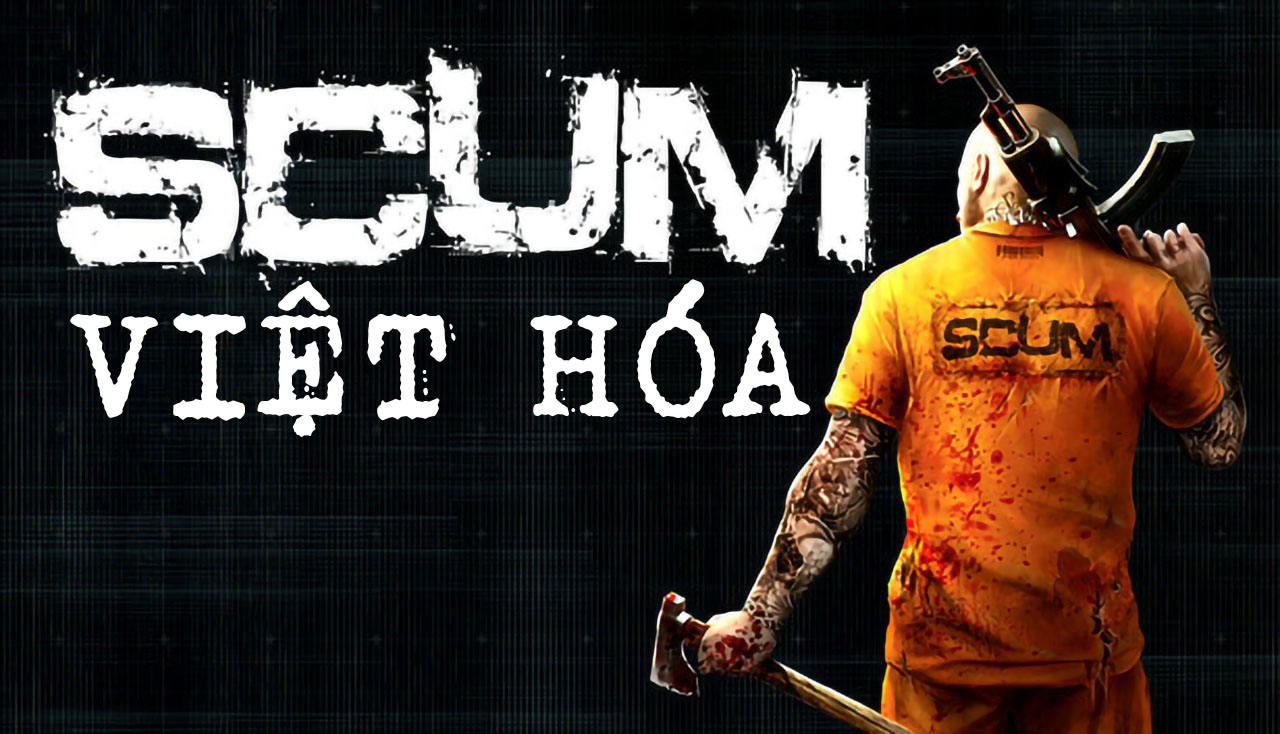 SCUM Việt Hóa