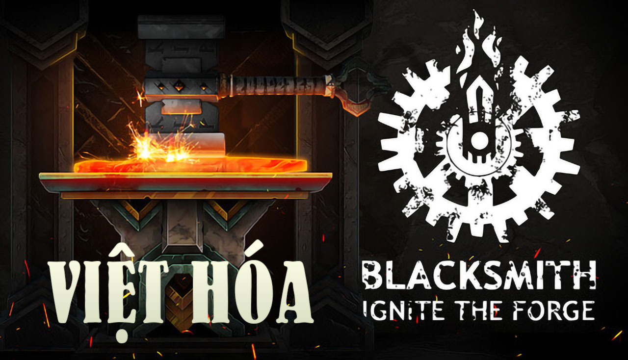 Blacksmith: Ignite the Forge Việt Hóa