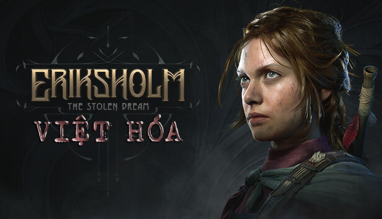Eriksholm: The Stolen Dream Việt Hóa
