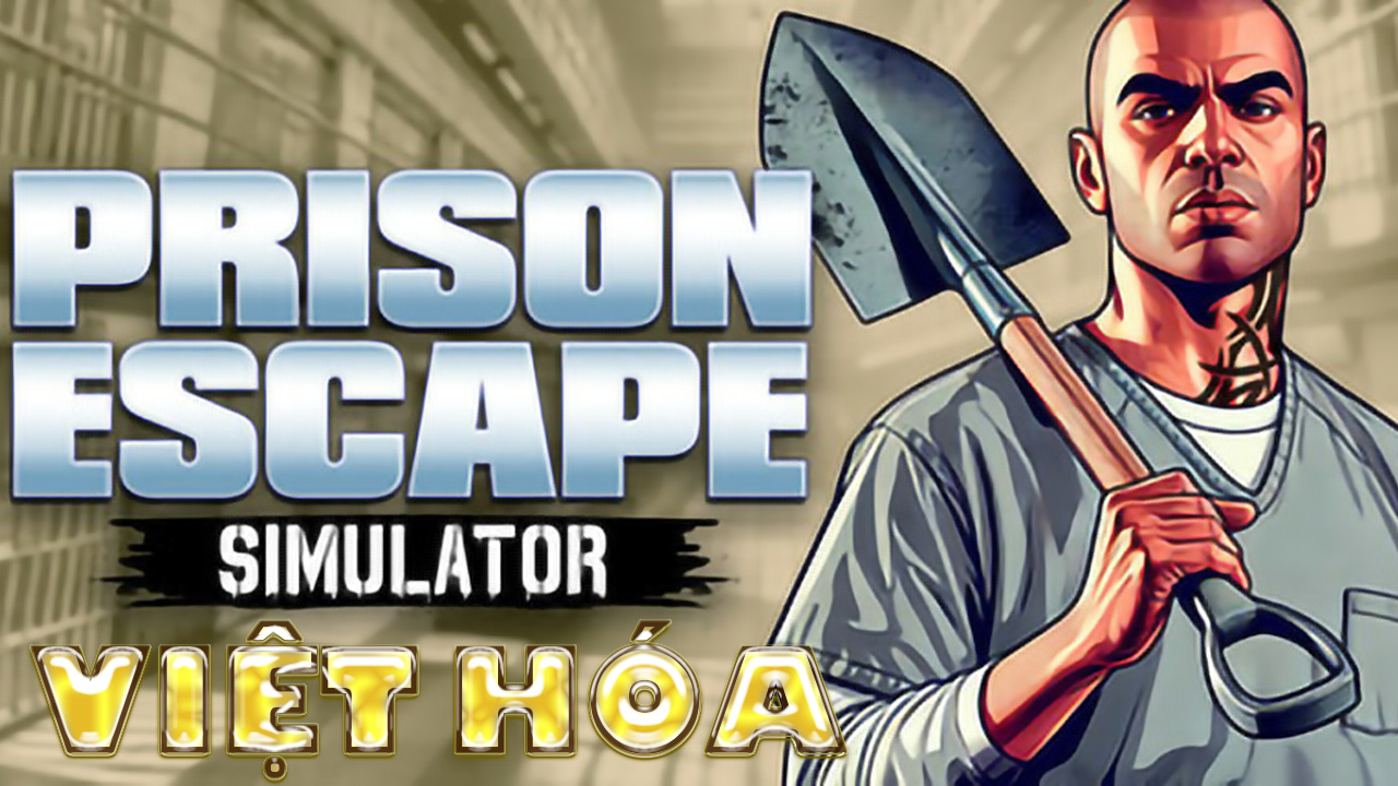 Prison Escape Simulator: Dig Out Việt Hóa