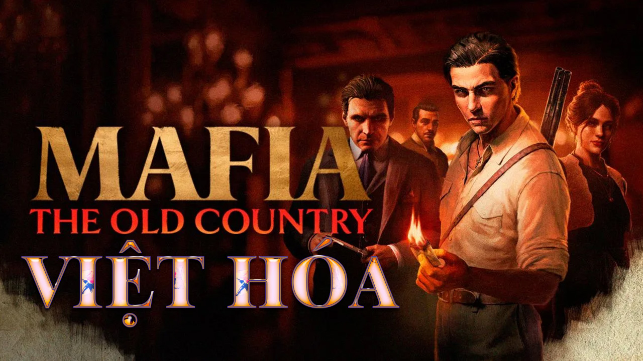 Mafia: The Old Country Việt Hóa
