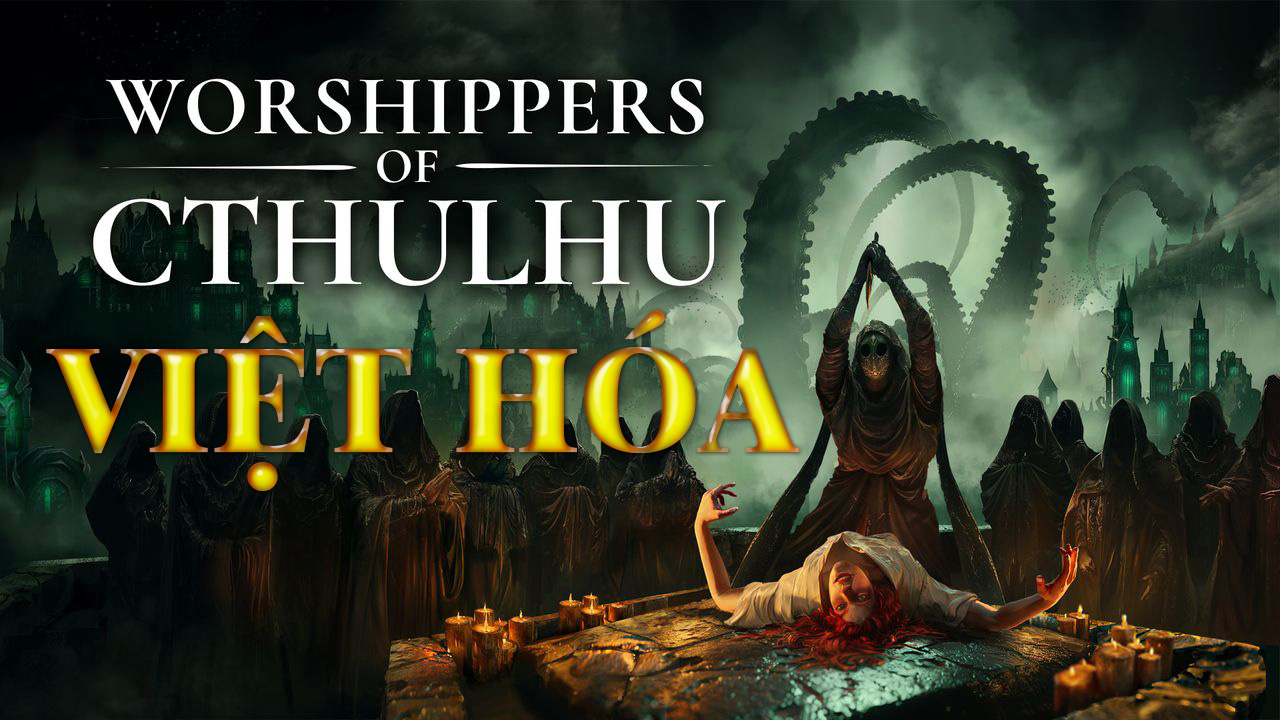 Worshippers of Cthulhu Việt Hóa