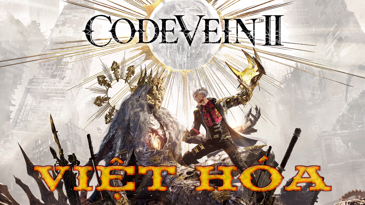 CODE VEIN II VIỆT HÓA