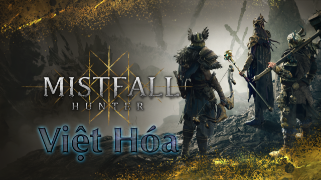 Mistfall Hunter Việt Hóa – Sương Vẫn Liệp Nhân