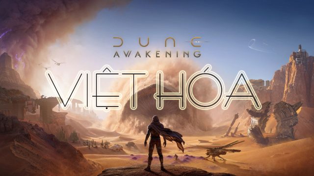 Dune: Awakening Việt Hóa – Sa Hải Giới