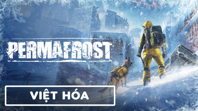 Permafrost Việt Hóa – Băng Tuyết Tận Thế